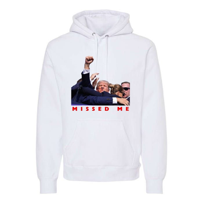 Funny Trump 2024 Missed Me Premium Hoodie