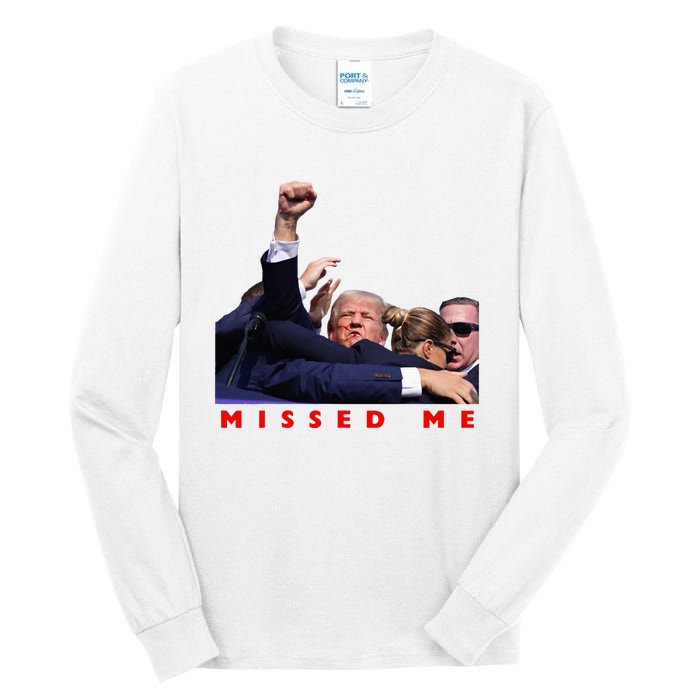 Funny Trump 2024 Missed Me Tall Long Sleeve T-Shirt