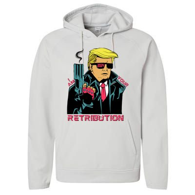 Funny Trump 2024 Cartoon I Am Your Retribution Trumpinator I'll Be Back 2024 Performance Fleece Hoodie