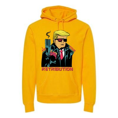 Funny Trump 2024 Cartoon I Am Your Retribution Trumpinator I'll Be Back 2024 Premium Hoodie