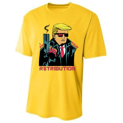 Funny Trump 2024 Cartoon I Am Your Retribution Trumpinator I'll Be Back 2024 Performance Sprint T-Shirt