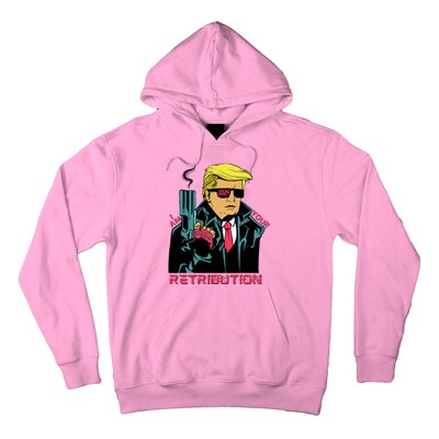 Funny Trump 2024 Cartoon I Am Your Retribution Trumpinator I'll Be Back 2024 Hoodie