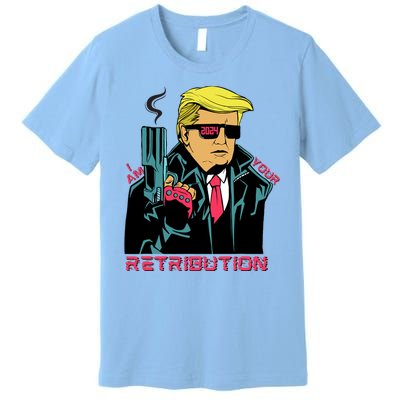 Funny Trump 2024 Cartoon I Am Your Retribution Trumpinator I'll Be Back 2024 Premium T-Shirt