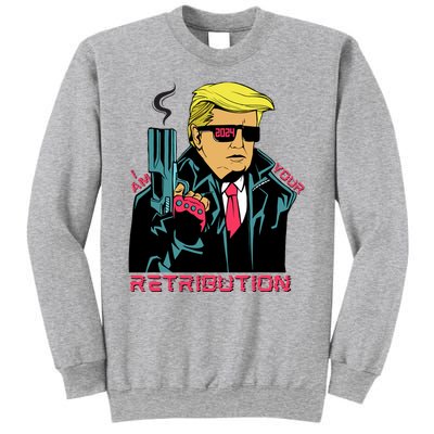 Funny Trump 2024 Cartoon I Am Your Retribution Trumpinator I'll Be Back 2024 Sweatshirt