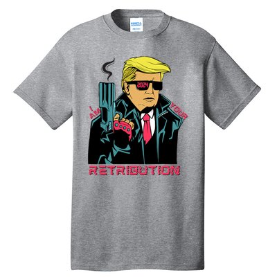 Funny Trump 2024 Cartoon I Am Your Retribution Trumpinator I'll Be Back 2024 Tall T-Shirt