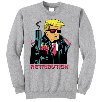 Funny Trump 2024 Cartoon I Am Your Retribution Trumpinator I'll Be Back 2024 Tall Sweatshirt