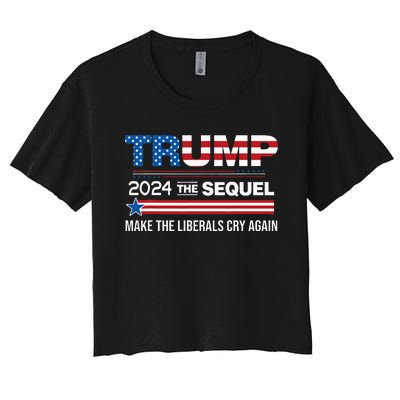 Funny Trump 2024 The Sequel Make Liberals Cry Again Us Flag Women's Crop Top Tee