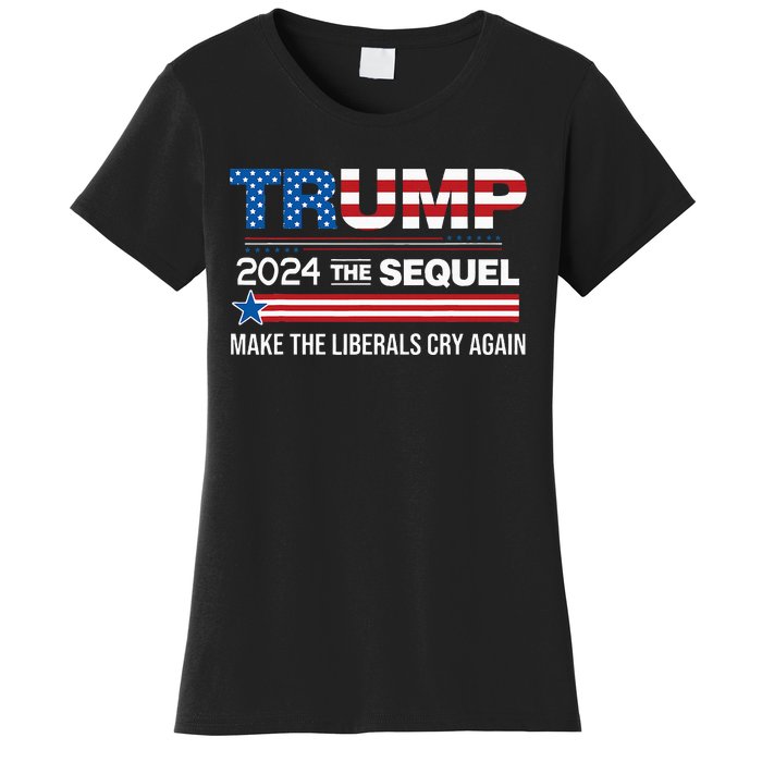 Funny Trump 2024 The Sequel Make Liberals Cry Again Us Flag Women's T-Shirt