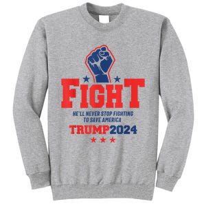 Fight Trump 2024 HeLl Never Stop Fighting To Save America Tall Sweatshirt