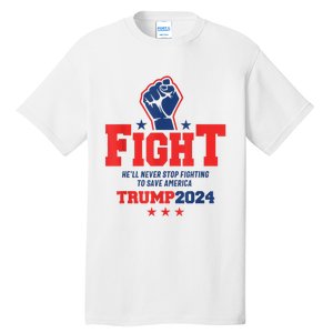 Fight Trump 2024 HeLl Never Stop Fighting To Save America Tall T-Shirt