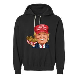 Funny Trump 2024 French Fry Make French Fries Great Again Garment-Dyed Fleece Hoodie