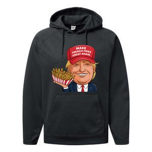 Funny Trump 2024 French Fry Make French Fries Great Again Performance Fleece Hoodie