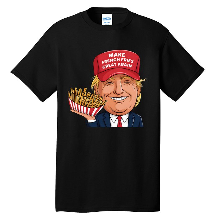 Funny Trump 2024 French Fry Make French Fries Great Again Tall T-Shirt