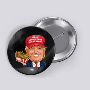 Funny Trump 2024 French Fry Make French Fries Great Again Button