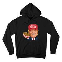 Funny Trump 2024 French Fry Make French Fries Great Again Tall Hoodie