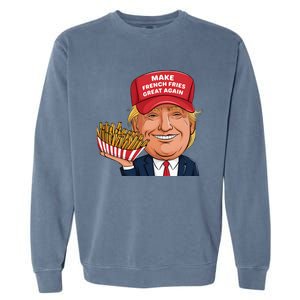 Funny Trump 2024 French Fry Make French Fries Great Again Garment-Dyed Sweatshirt