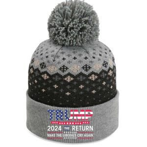 Funny Trump 2024 The Return Make Liberals Cry Again Election Gift The Baniff Cuffed Pom Beanie