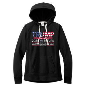 Funny Trump 2024 The Return Make Liberals Cry Again Election Gift Women's Fleece Hoodie