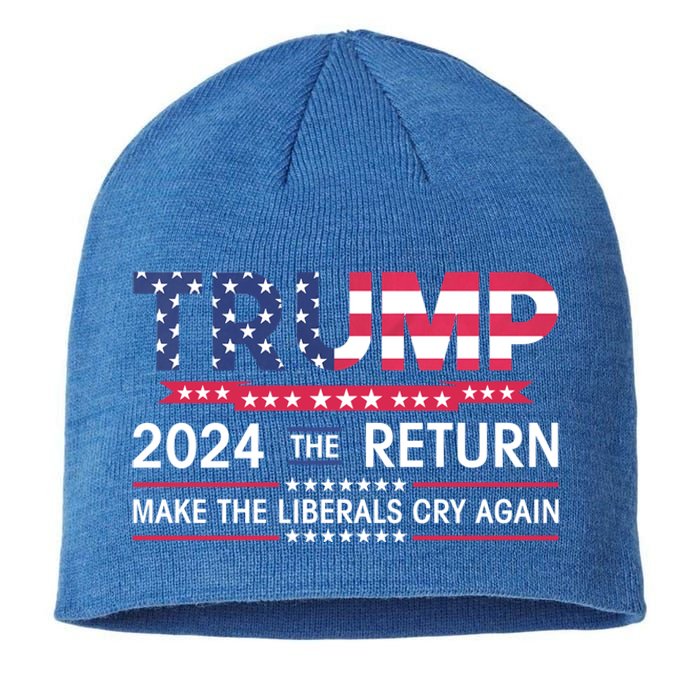 Funny Trump 2024 The Return Make Liberals Cry Again Election Gift Sustainable Beanie