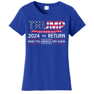 Funny Trump 2024 The Return Make Liberals Cry Again Election Gift Women's T-Shirt