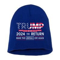 Funny Trump 2024 The Return Make Liberals Cry Again Election Gift Short Acrylic Beanie