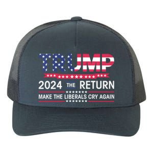 Funny Trump 2024 The Return Make Liberals Cry Again Election Gift Yupoong Adult 5-Panel Trucker Hat