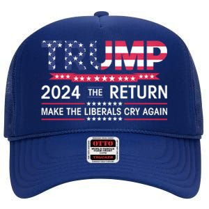 Funny Trump 2024 The Return Make Liberals Cry Again Election Gift High Crown Mesh Back Trucker Hat