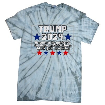 Funny Trump 2024 Where These Black Jobs Immigrants Stealing Tie-Dye T-Shirt