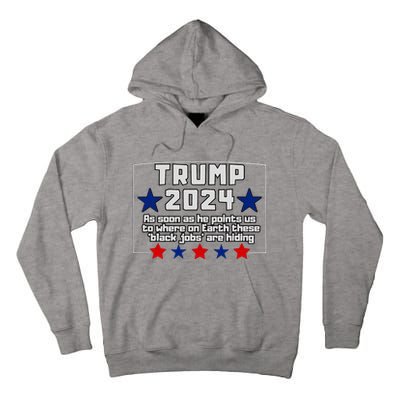 Funny Trump 2024 Where These Black Jobs Immigrants Stealing Tall Hoodie