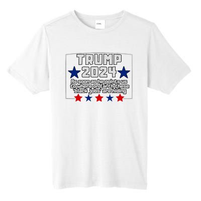 Funny Trump 2024 Where These Black Jobs Immigrants Stealing Tall Fusion ChromaSoft Performance T-Shirt