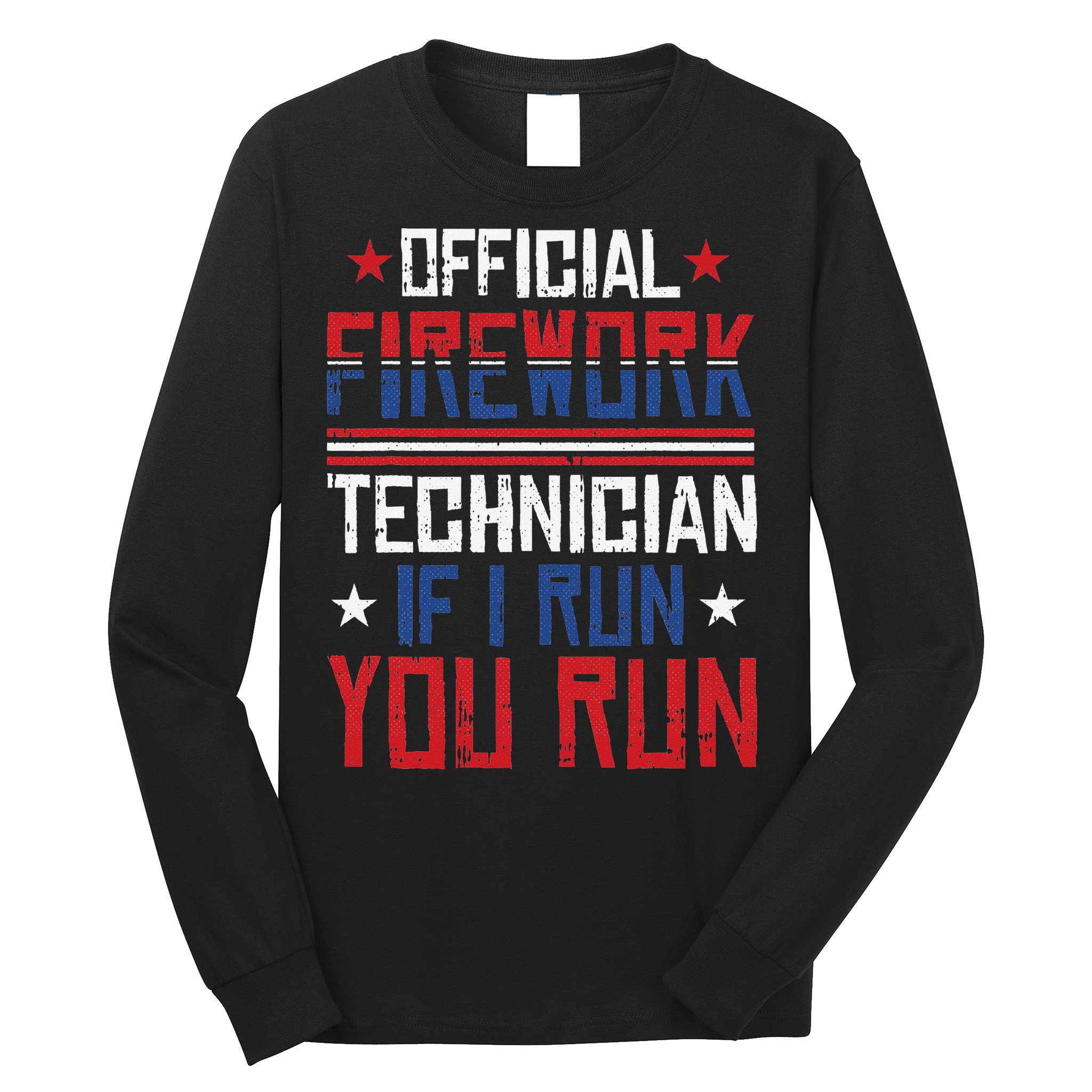 Firework Technician 4th Of July Funny USA Pyrotechnician Long Sleeve Shirt