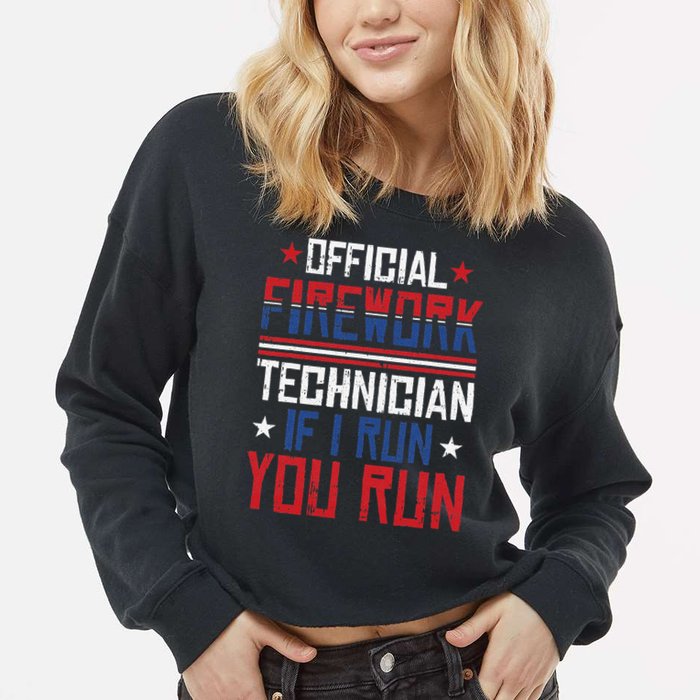 Firework Technician 4th Of July Funny USA Pyrotechnician Cropped Pullover Crew