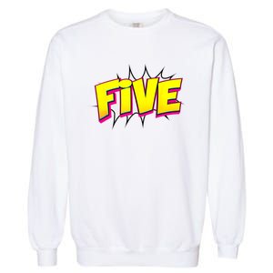 Five Text 5 Year Old Gift 5th Birthday Fifth Boy Garment-Dyed Sweatshirt