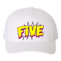 Five Text 5 Year Old Gift 5th Birthday Fifth Boy Yupoong Adult 5-Panel Trucker Hat