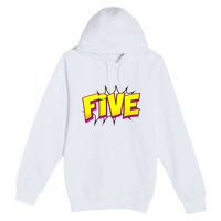 Five Text 5 Year Old Gift 5th Birthday Fifth Boy Premium Pullover Hoodie