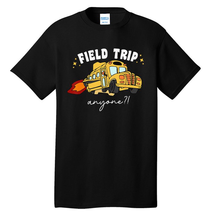 Field Trip Anyone Field Day Teacher Student School Funny Bus Tall T-Shirt