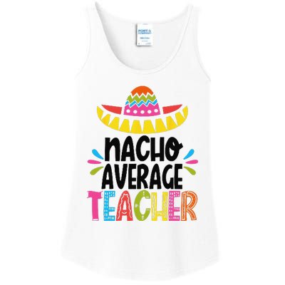 Fun Teacher Appreciation Humor Funny Nacho Average Teacher Ladies Essential Tank