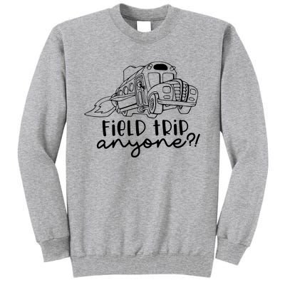 Field Trip Anyone Teacher Magic School Bus Tall Sweatshirt