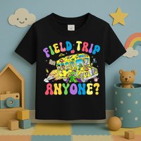 Field Trip Anyone Field Day Let The Games Begin School Bus Toddler T-Shirt