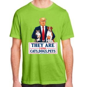 Funny They Are Eating The Dogs The Cats The Pets Trump Adult ChromaSoft Performance T-Shirt