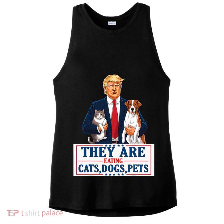Funny They Are Eating The Dogs The Cats The Pets Trump Ladies PosiCharge Tri-Blend Wicking Tank
