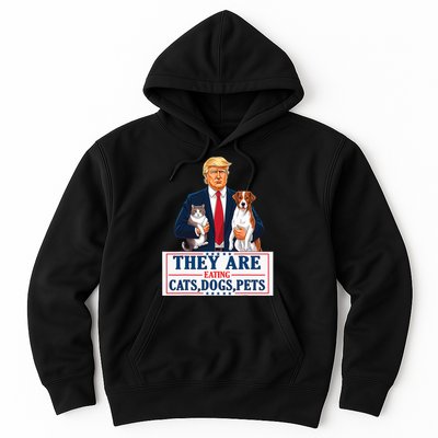 Funny They Are Eating The Dogs The Cats The Pets Trump Hoodie