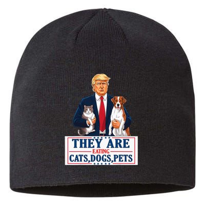 Funny They Are Eating The Dogs The Cats The Pets Trump Sustainable Beanie