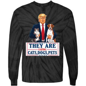 Funny They Are Eating The Dogs The Cats The Pets Trump Tie-Dye Long Sleeve Shirt