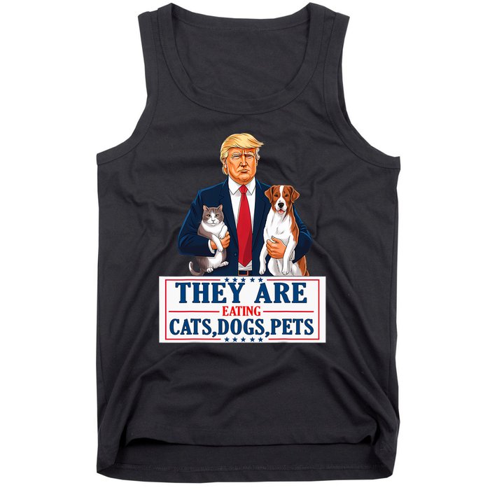 Funny They Are Eating The Dogs The Cats The Pets Trump Tank Top