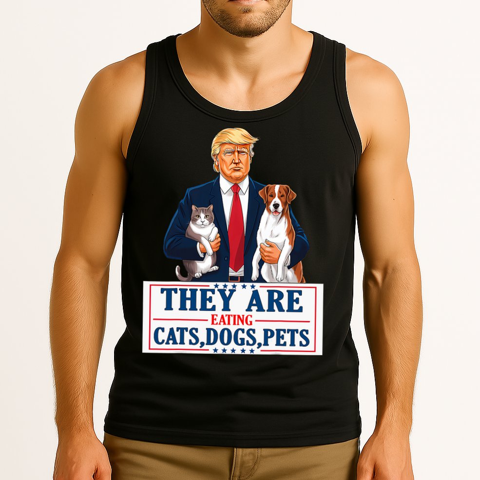 Funny They Are Eating The Dogs The Cats The Pets Trump Tank Top