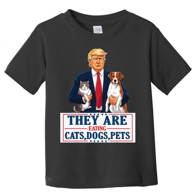 Funny They Are Eating The Dogs The Cats The Pets Trump Toddler T-Shirt