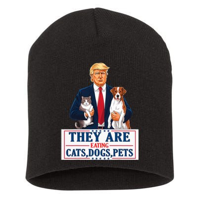 Funny They Are Eating The Dogs The Cats The Pets Trump Short Acrylic Beanie