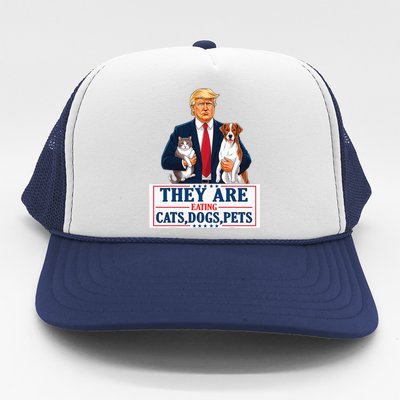 Funny They Are Eating The Dogs The Cats The Pets Trump Trucker Hat