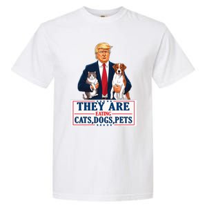 Funny They Are Eating The Dogs The Cats The Pets Trump Garment-Dyed Heavyweight T-Shirt